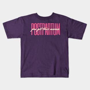 Postpartum, you got this mama Kids T-Shirt